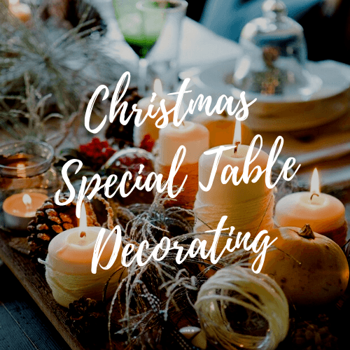 Christmas Special Table Decorating